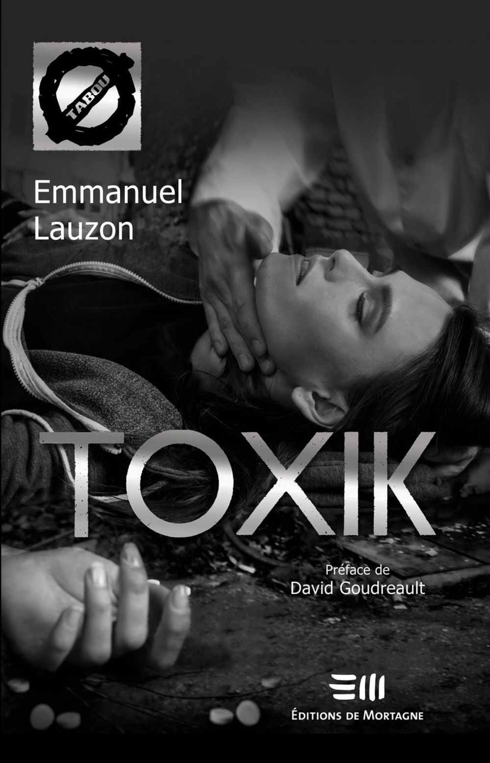 Couverture : ToxiK, par Emmanuel Lauzon. Roman de la collection TABOU publié aux Éditions de Mortagne.