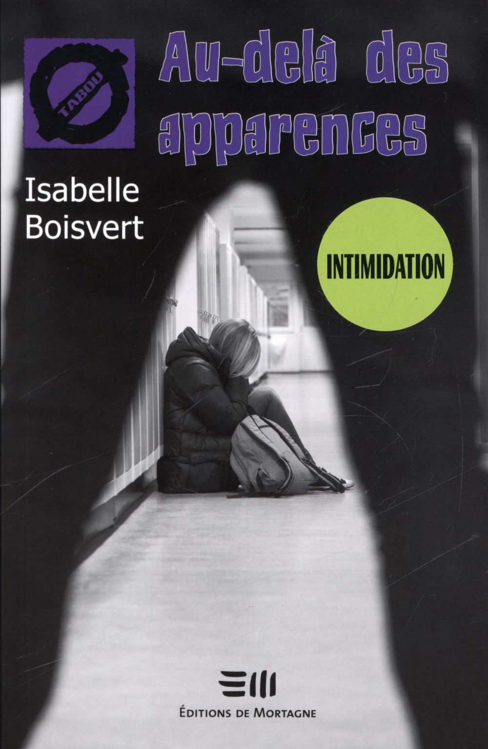 Couverture : Au-delà des apparences, par Isabelle Boisvert. Roman de la collection Tabou publié aux Éditions de Mortagne.