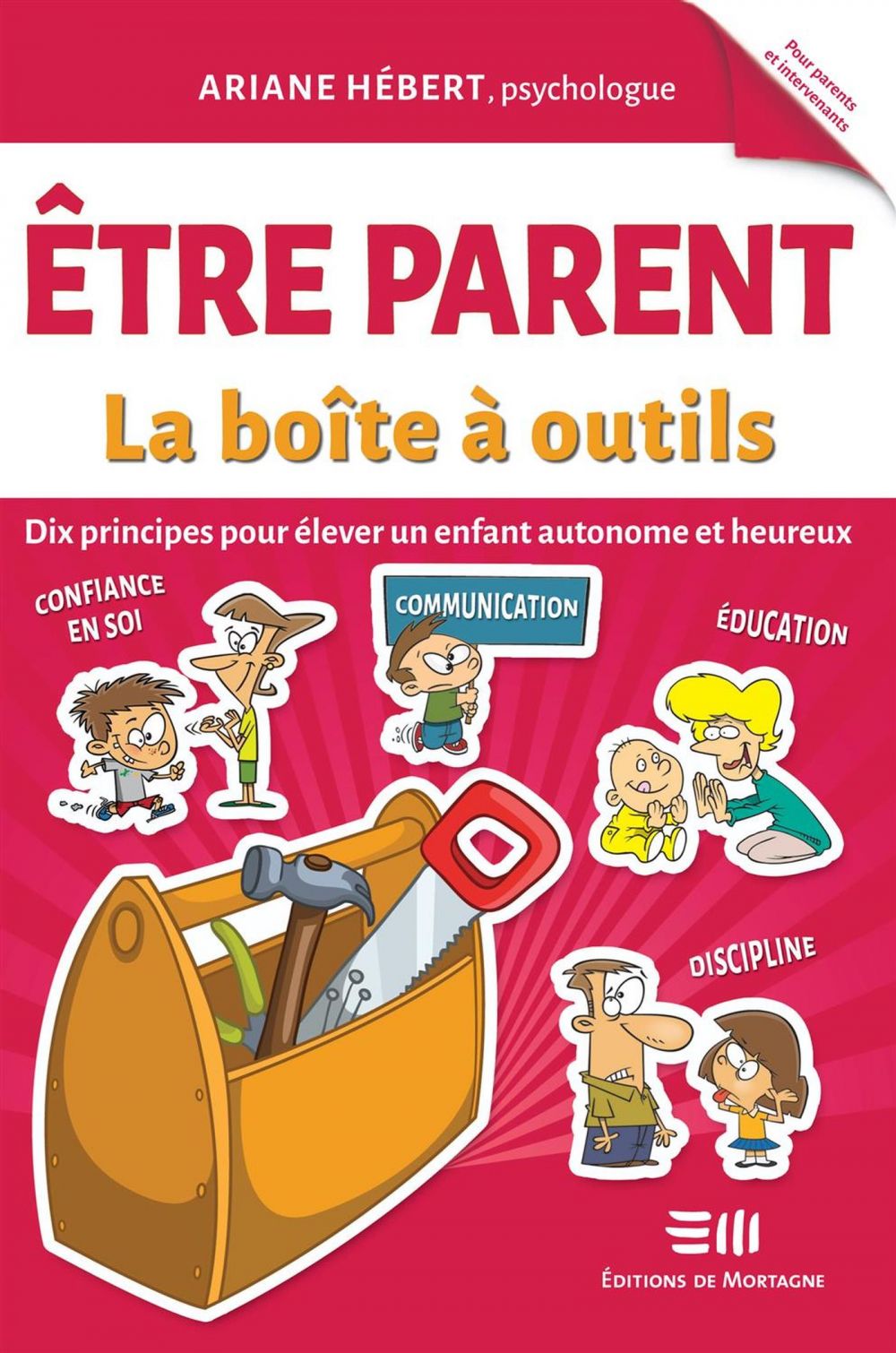 Couverture : Être parent - La boîte à outils, par Ariane Hébert. Guide pratique publié aux Éditions de Mortagne.