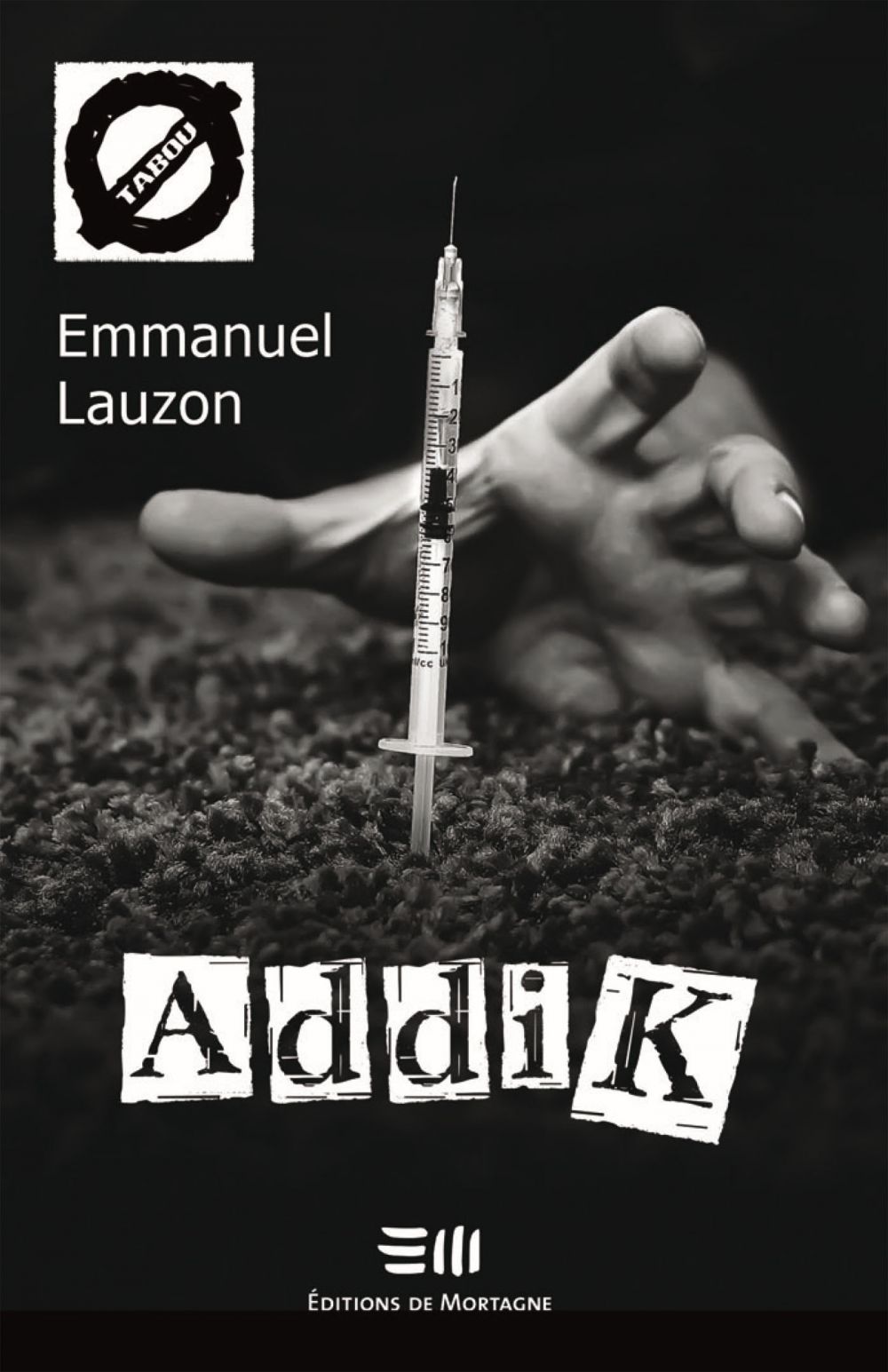 Couverture : AddiK, par Emmanuel Lauzon. Roman de la collection Tabou, publié aux Éditions de Mortagne.