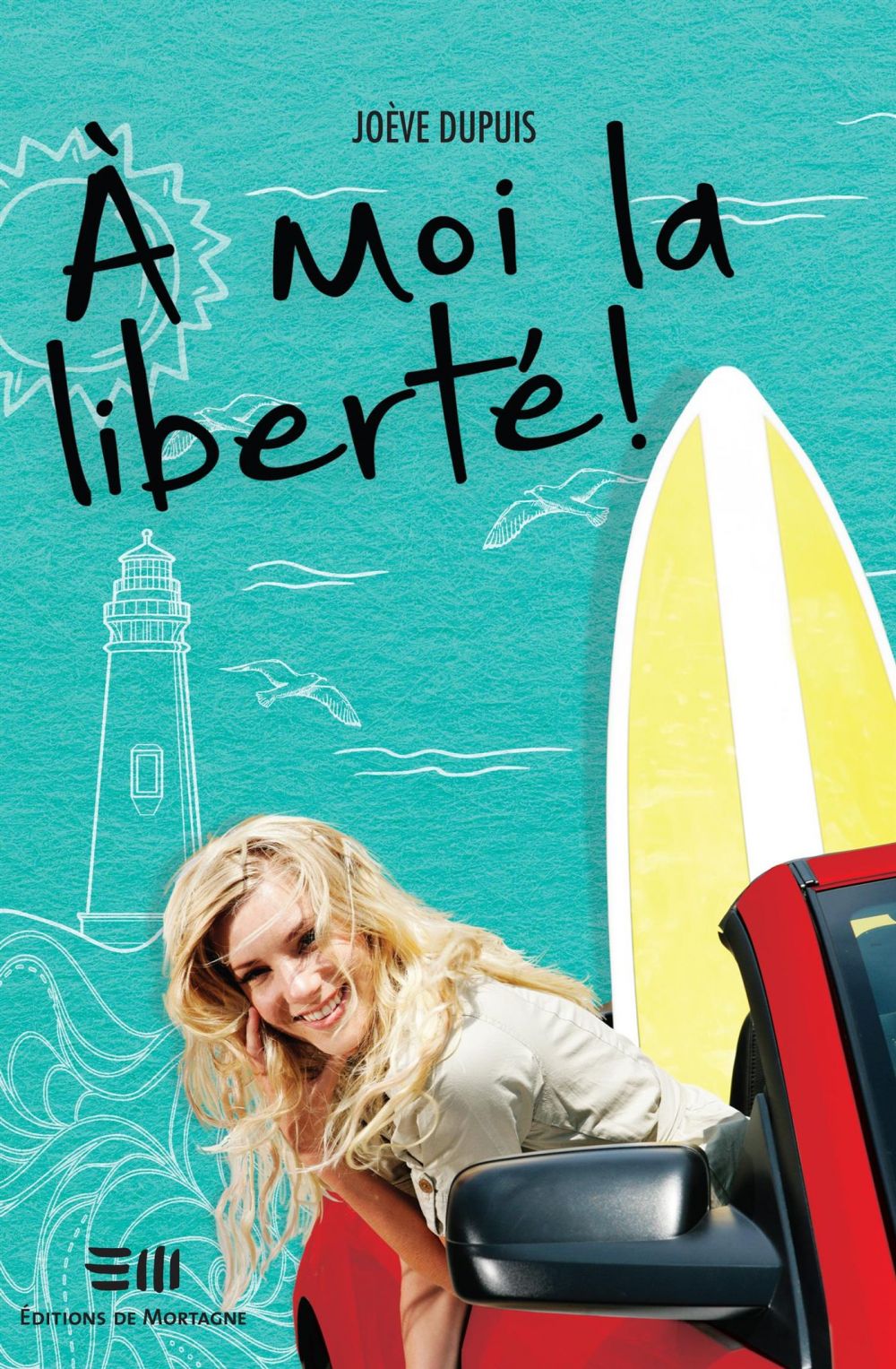 Couverture : À moi la liberté !, par JoÈve Dupuis. Roman publié aux Éditions de Mortagne.