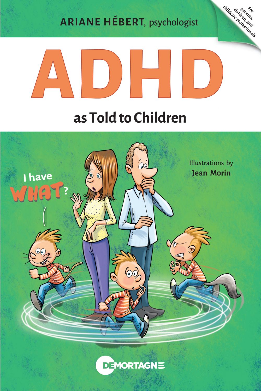 Cover: ADHD as Told to Children, by Ariane Hébert. Kids book from the Tool Box collection, published by Editions de Mortagne.