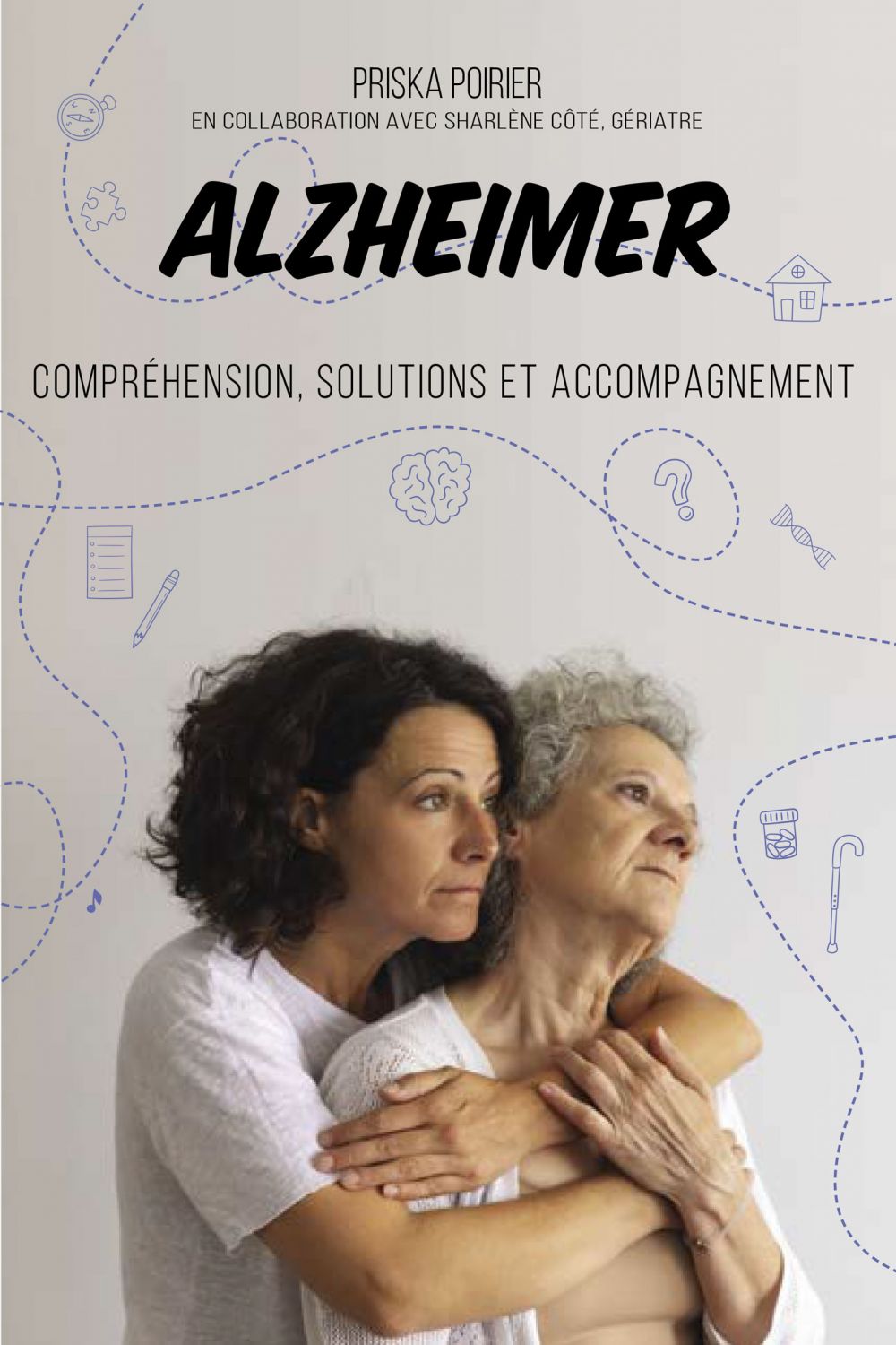 Couverture : Alzheimer, par Priska Poirier. Guide publié aux Éditions de Mortagne.