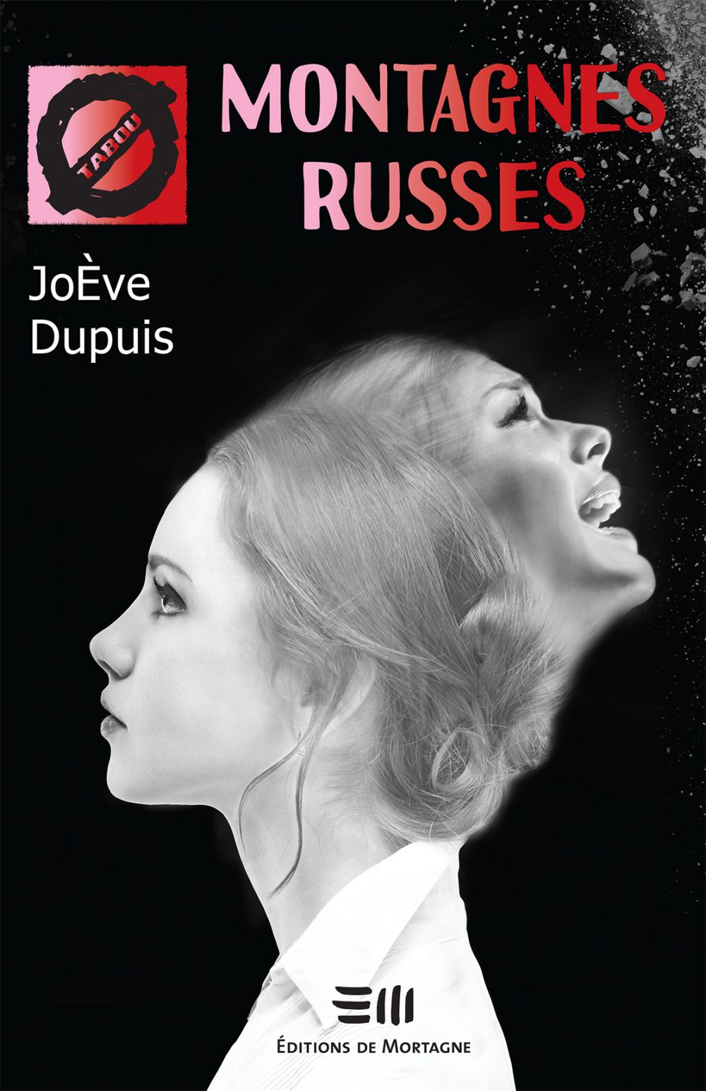 Couverture : Montagnes russes, par JoÈve Dupuis. Roman de la collection TABOU, publié aux Éditions de Mortagne.
