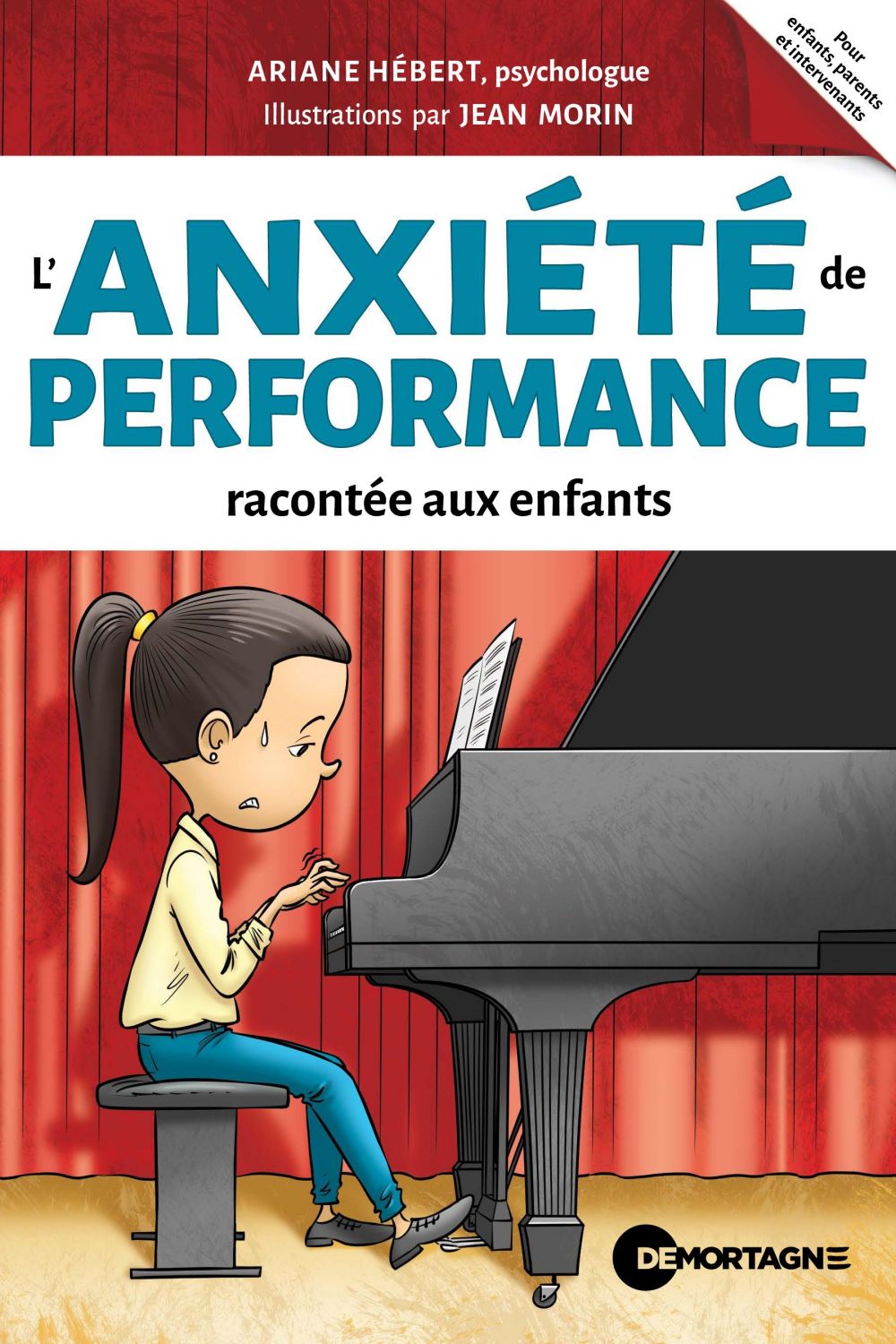 Couverture : L'anxiété de performance racontée aux enfants, par Ariane Hébert. Documentaire illustré de la collection La boîte à outils publié aux Éditions de Mortagne.